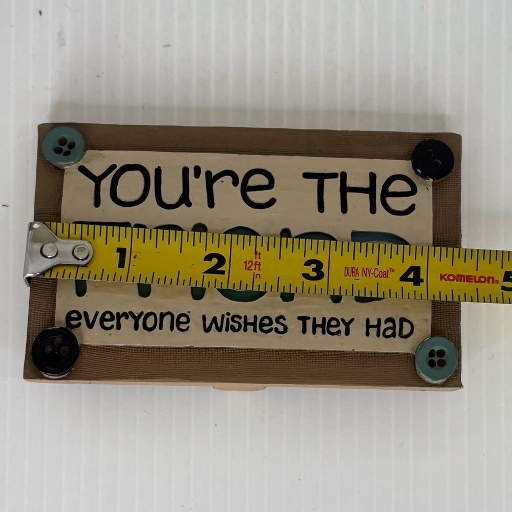 You’re The Friend Everyone Wishes They Had Home Decor Desk Sign B. Lloyd 2015 - Picture 8 of 9